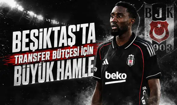 Beşiktaş’ta transfer bütçesi için büyük hamle