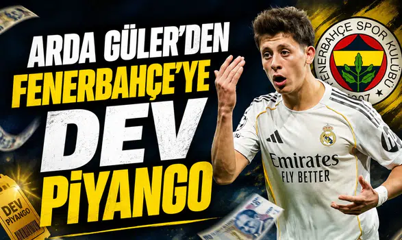 Arda Güler’den Fenerbahçe’ye dev piyango