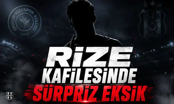 Rize Kafilesinde Sürpriz Eksik