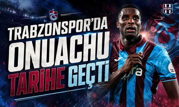 Trabzonspor’da Onuachu tarihe geçti