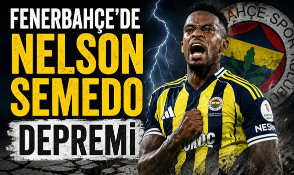 Fenerbahçe'de Nelson Semedo depremi
