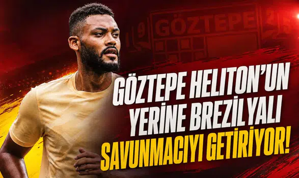 Göztepe Heliton'un yerine Brezilyalı savunmacıyı getiriyor!