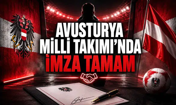 Avusturya Milli Takımı’nda İmza Tamam