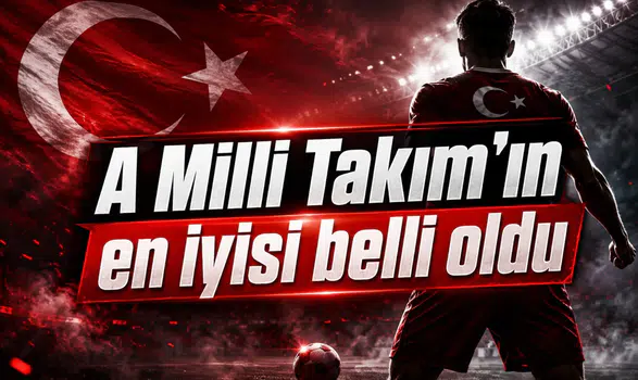 A Milli Takım’ın en iyisi belli oldu