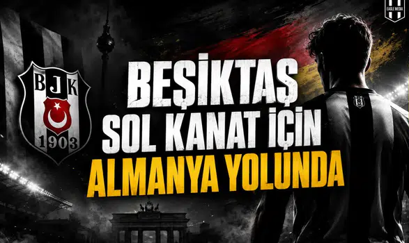 Beşiktaş sol kanat için Almanya yolunda
