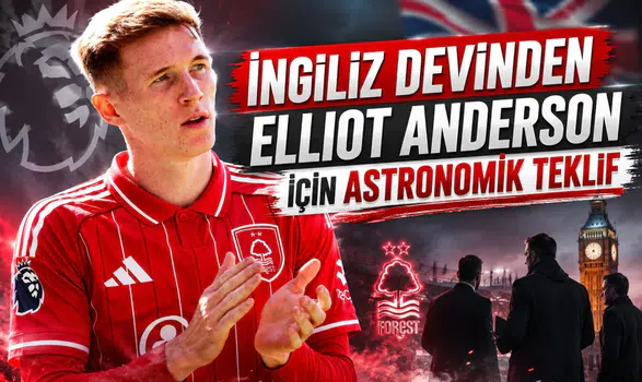İngiliz devinden Elliot Anderson için astronomik teklif