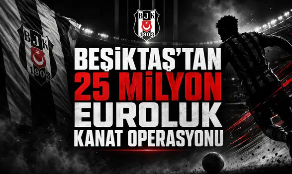 Beşiktaş’tan 25 milyon euroluk kanat operasyonu