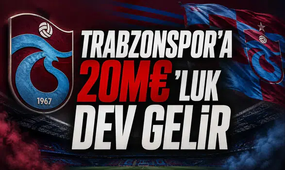 Trabzonspor'a 20M€'luk Dev Gelir