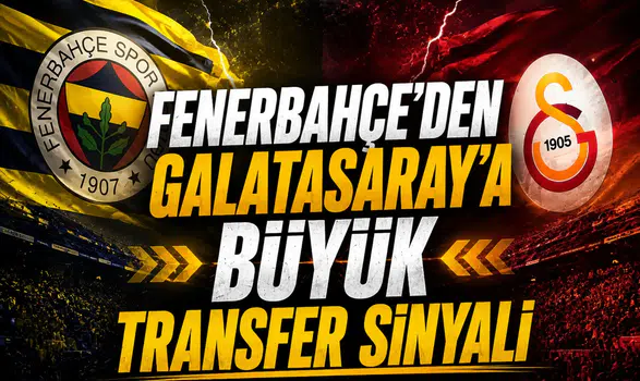 Fenerbahçe’den Galatasaray’a büyük transfer sinyali