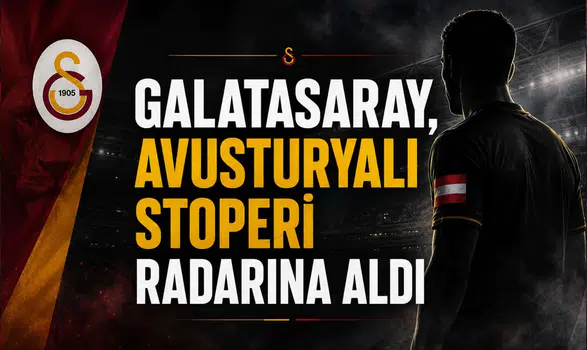 Galatasaray, Avusturyalı Stoperi Radarına Aldı