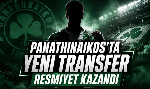 Panathinaikos’ta Yeni Transfer Resmiyet Kazandı