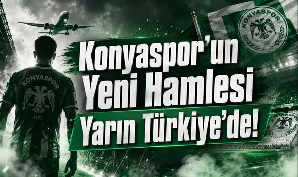 Konyaspor’un Yeni Hamlesi Yarın Türkiye’de!