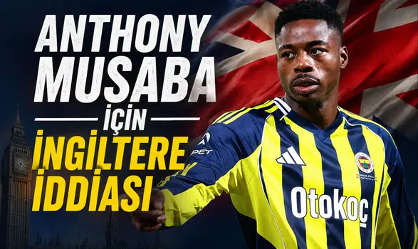 Anthony Musaba için ingiltere iddiası