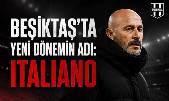 Beşiktaş'ta Yeni Dönemin Adı: Italiano