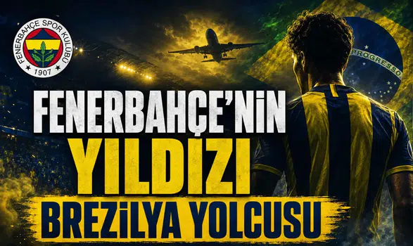 Fenerbahçe'nin Yıldızı Brezilya Yolcusu