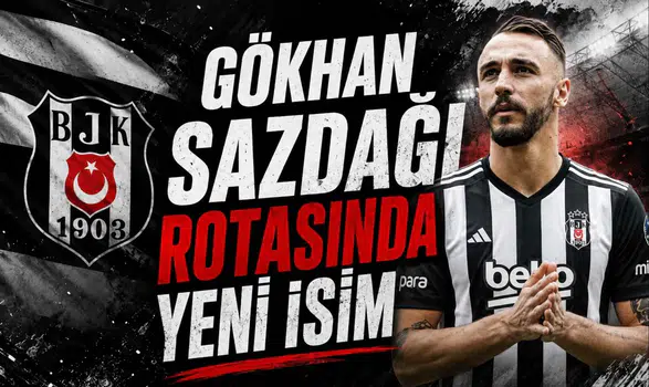 Gökhan Sazdağı Rotasında Yeni İsim
