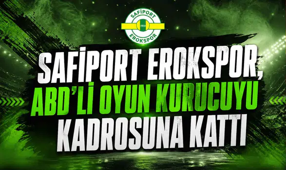 Safiport Erokspor, ABD'li Oyun Kurucuyu Kadrosuna Kattı