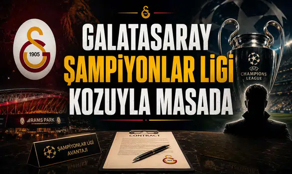 Galatasaray Şampiyonlar Ligi Kozuyla Masada