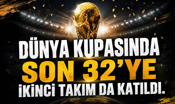 Dünya Kupasında Son 32’ye İkinci Takım da Katıldı