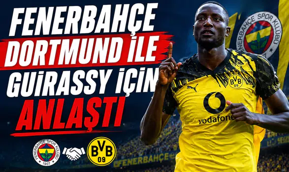 Fenerbahçe Dortmund ile Guirassy için anlaştı