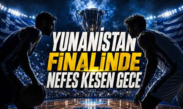 Yunanistan Finalinde Nefes Kesen Gece