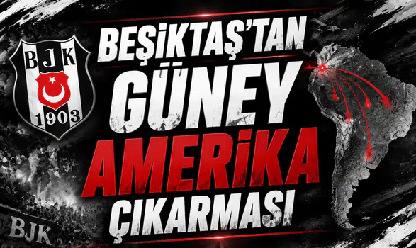 Beşiktaş’tan Güney Amerika Çıkarması