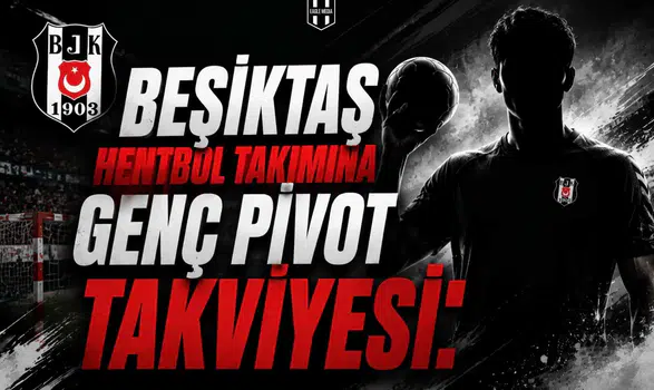 Beşiktaş Hentbol Takımına Genç Pivot Takviyesi