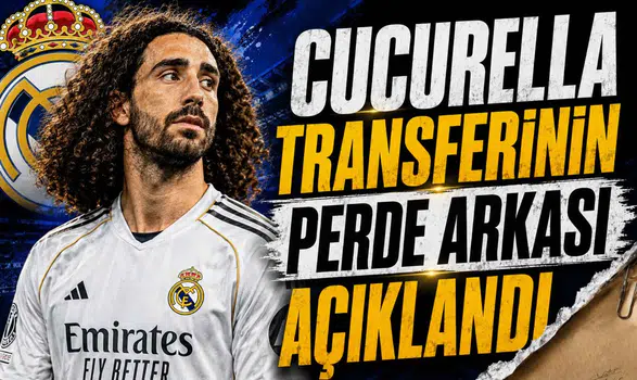 Cucurella Transferinin Perde Arkası Açıklandı