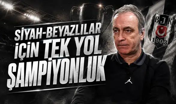 Siyah-Beyazlılar için tek yol şampiyonluk