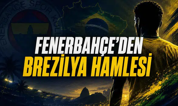 Fenerbahçe’den Brezilya hamlesi