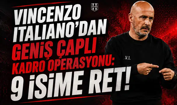 Vincenzo Italiano'dan Geniş Çaplı Kadro Operasyonu:9 İsime Ret!
