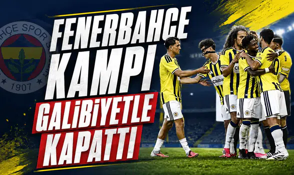 Fenerbahçe Kampı Galibiyetle Kapattı
