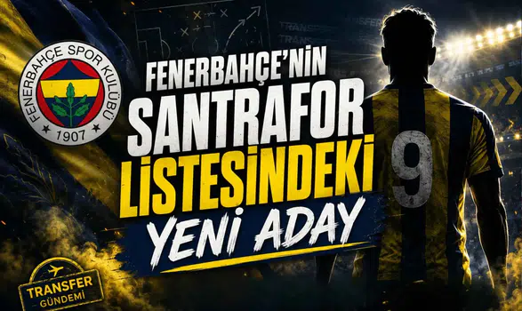 Fenerbahçe'nin Santrafor Listesindeki Yeni Aday