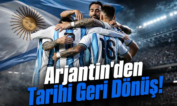 Arjantin'den Tarihi Geri Dönüş!