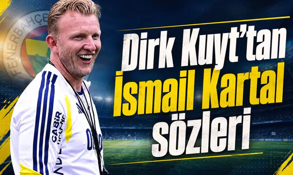Dirk Kuyt'tan İsmail Kartal sözleri