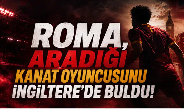 Roma, Aradığı Kanat Oyuncusunu İngiltere'de Buldu!