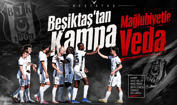 Beşiktaş'tan Kampa Mağlubiyetle Veda