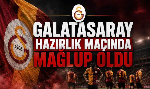 Galatasaray Hazırlık Maçında Mağlup Oldu