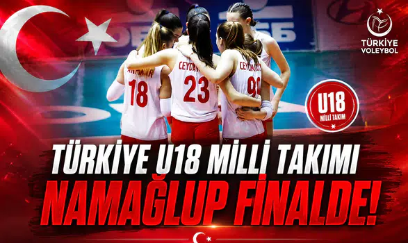 Türkiye U18 Milli Takımı Namağlup Finalde!