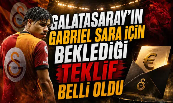 Galatasaray'ın Gabriel Sara için Beklediği Teklif Belli Oldu