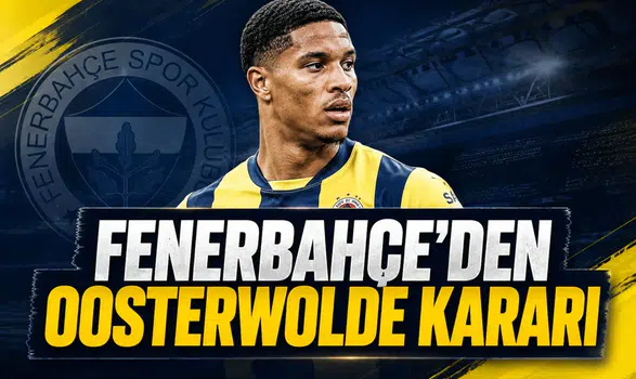 Fenerbahçe'den Oosterwolde kararı