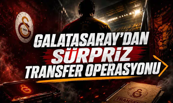 Galatasaray'dan Sürpriz Transfer Operasyonu