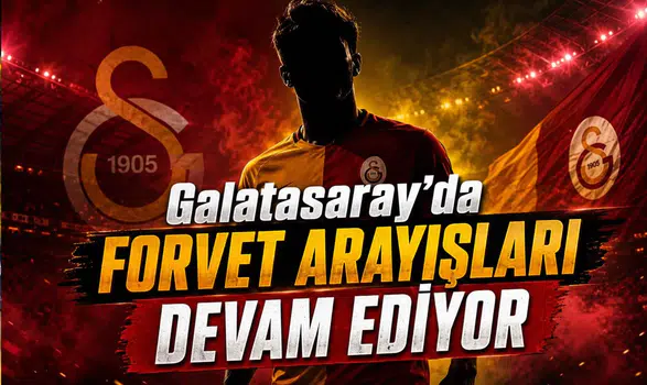 Galatasaray'da Forvet Arayışları Devam Ediyor