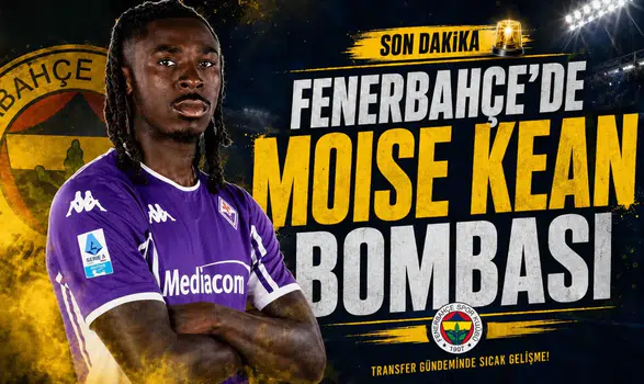 Fenerbahçe'de Moise Kean Bombası