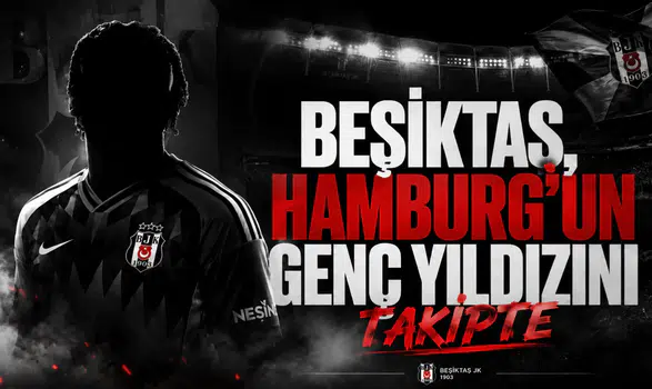 Beşiktaş, Hamburg'un genç yıldızını takipte