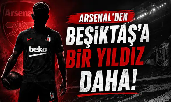 Arsenal'den Beşiktaş'a Bir Yıldız Daha!