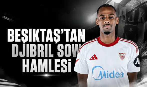 Beşiktaş'tan Djibril Sow hamlesi
