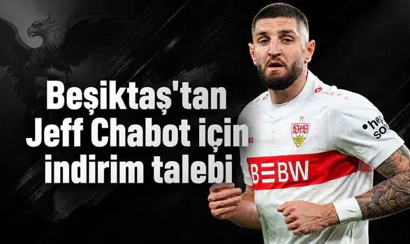 Beşiktaş'tan Jeff Chabot için indirim talebi