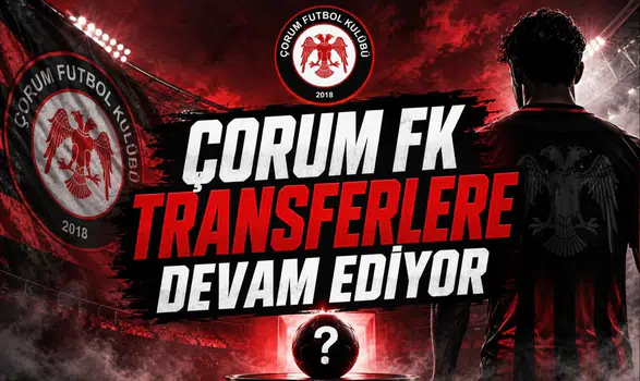 Çorum FK Transferlere Devam Ediyor
