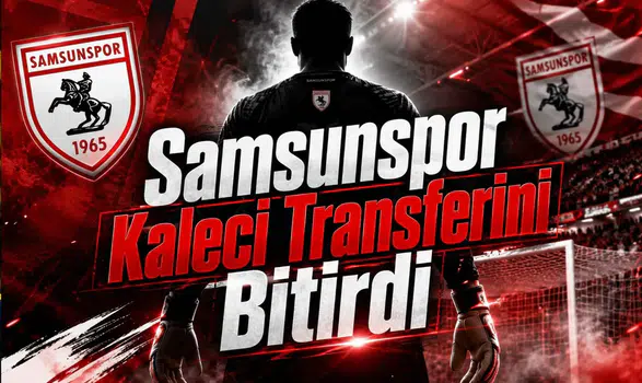 Samsunspor Kaleci Transferini Bitirdi
